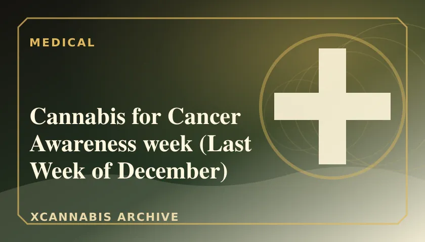 Cannabis for Cancer Awareness week (Last Week of December) featured image