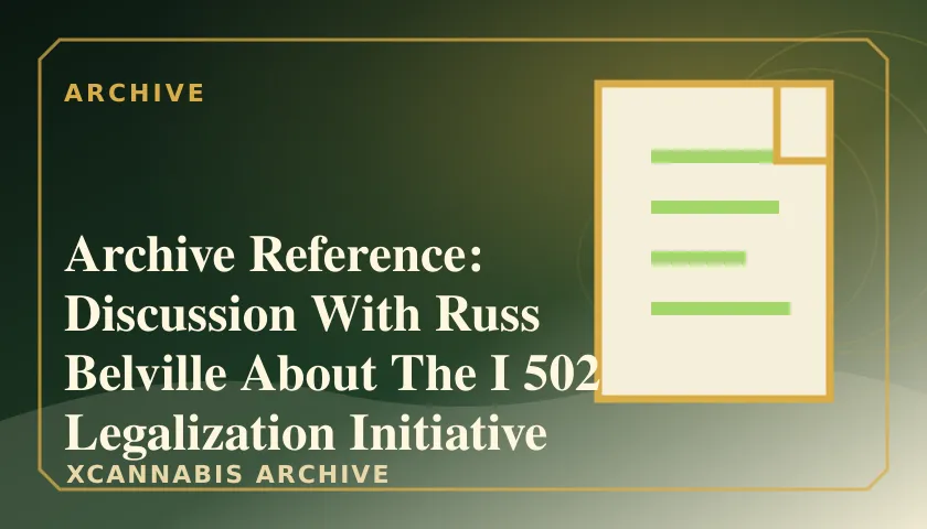 Archive Reference: Discussion With Russ Belville About The I 502 Legalization Initiative In Washington featured image