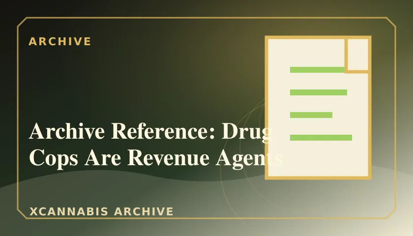 Archive Reference: Drug Cops Are Revenue Agents featured image