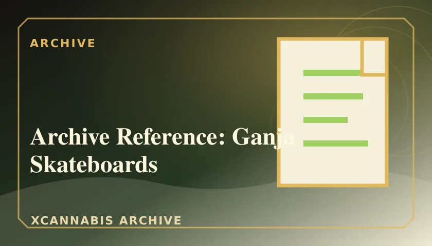 Archive Reference: Ganja Skateboards featured image