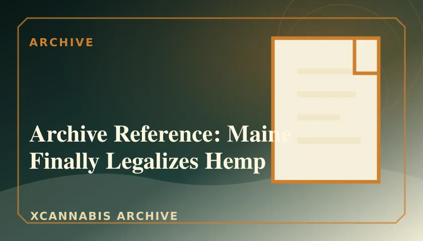 Archive Reference: Maine Finally Legalizes Hemp featured image