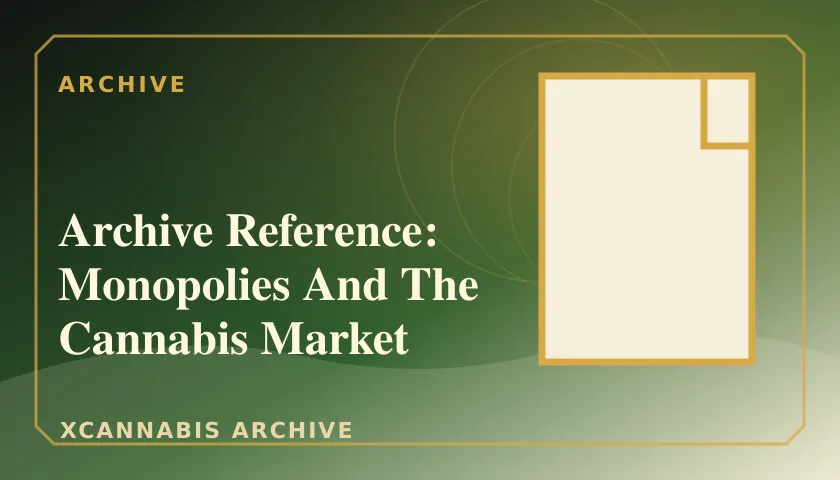 Archive Reference: Monopolies And The Cannabis Market featured image