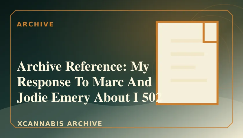 Archive Reference: My Response To Marc And Jodie Emery About I 502 featured image