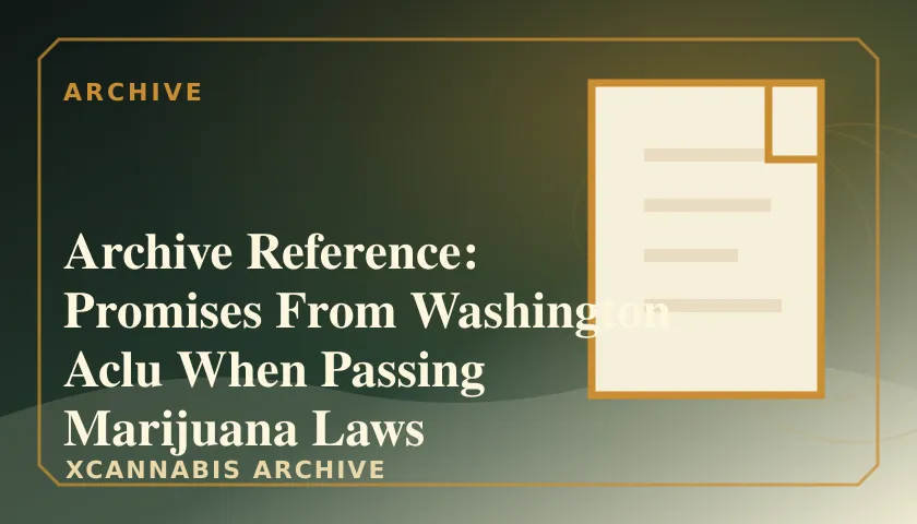 Archive Reference: Promises From Washington Aclu When Passing Marijuana Laws featured image