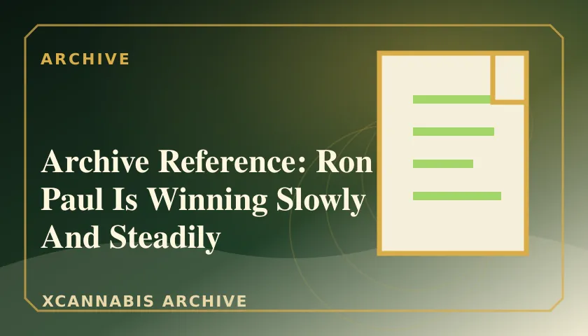 Archive Reference: Ron Paul Is Winning Slowly And Steadily featured image
