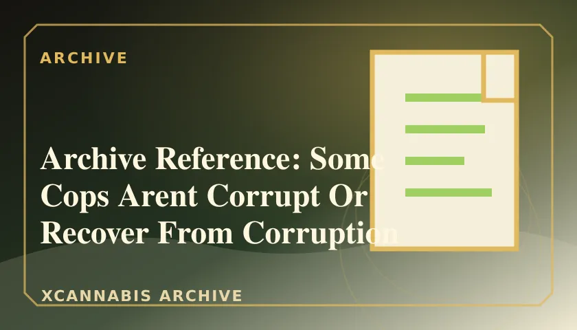 Archive Reference: Some Cops Arent Corrupt Or Recover From Corruption featured image