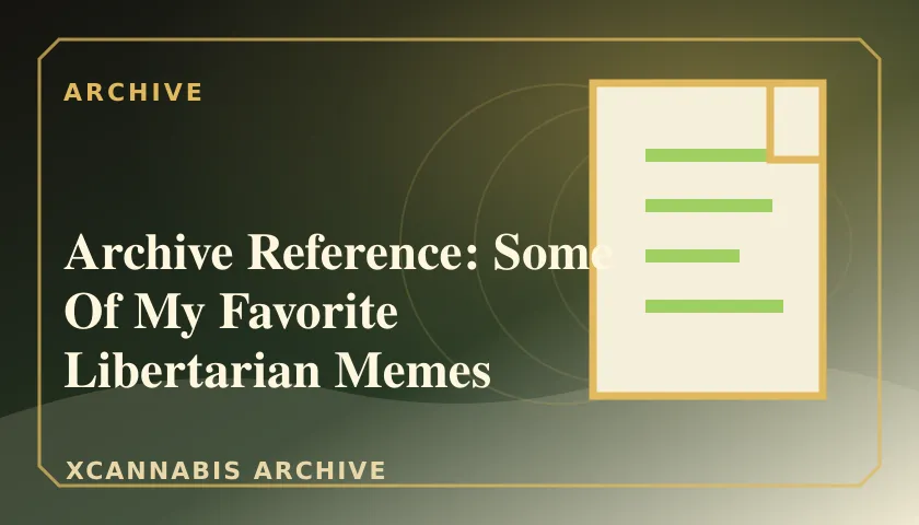 Archive Reference: Some Of My Favorite Libertarian Memes featured image
