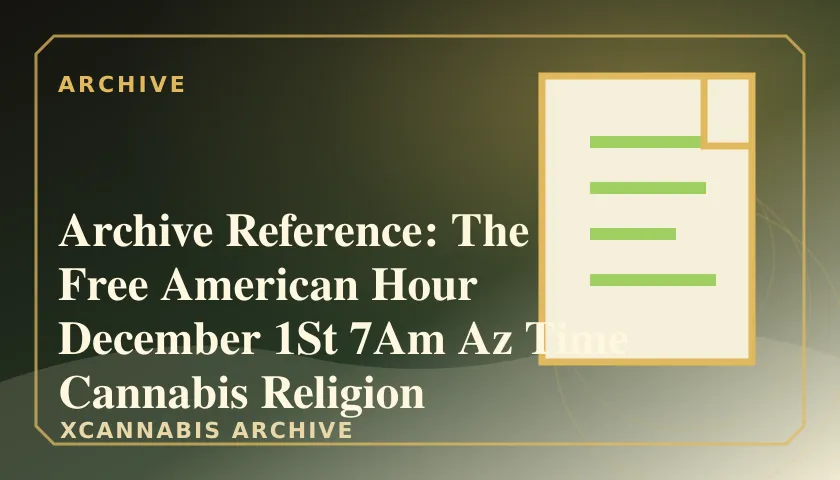 Archive Reference: The Free American Hour December 1St 7Am Az Time Cannabis Religion featured image