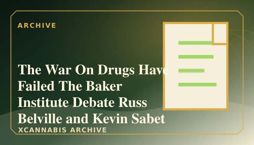The War On Drugs Have Failed The Baker Institute Debate Russ Belville and Kevin Sabet X Cannabis featured image
