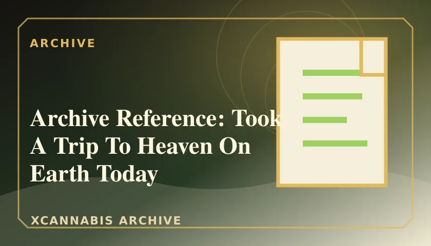 Archive Reference: Took A Trip To Heaven On Earth Today featured image