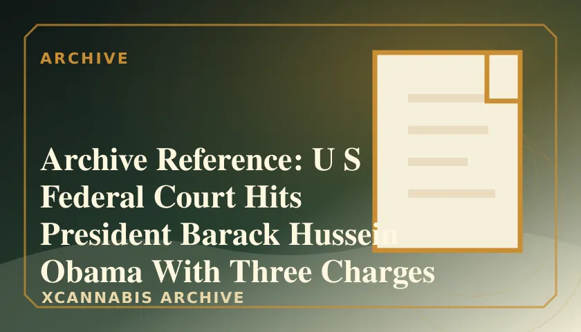 Archive Reference: U S Federal Court Hits President Barack Hussein Obama With Three Charges Of Abuse Of Office featured image
