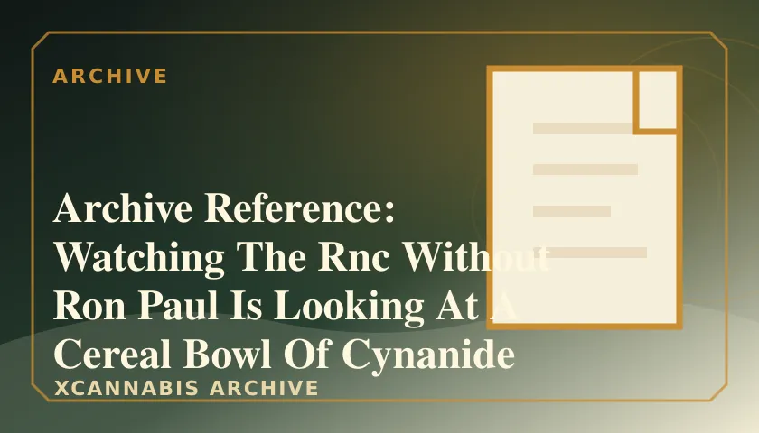 Archive Reference: Watching The Rnc Without Ron Paul Is Looking At A Cereal Bowl Of Cynanide featured image