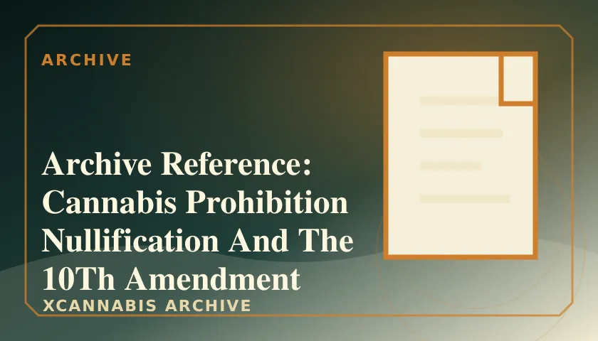 Archive Reference: Cannabis Prohibition Nullification And The 10Th Amendment featured image