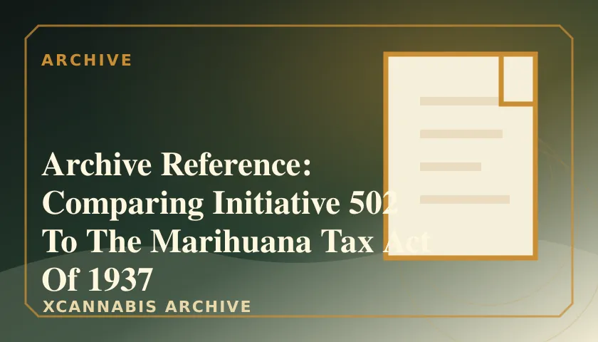Archive Reference: Comparing Initiative 502 To The Marihuana Tax Act Of 1937 featured image