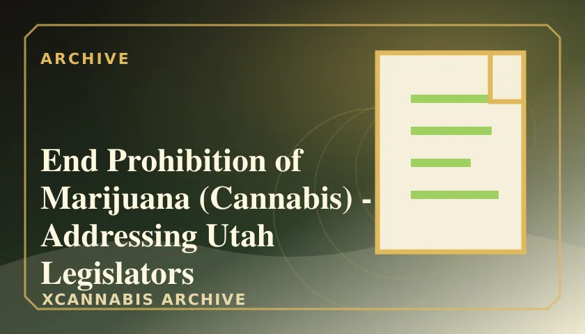 End Prohibition of Marijuana (Cannabis) - Addressing Utah Legislators featured image