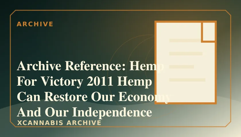 Archive Reference: Hemp For Victory 2011 Hemp Can Restore Our Economy And Our Independence featured image