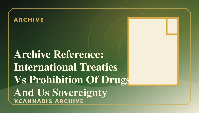Archive Reference: International Treaties Vs Prohibition Of Drugs And Us Sovereignty featured image