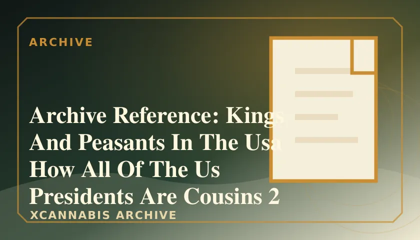 Archive Reference: Kings And Peasants In The Usa How All Of The Us Presidents Are Cousins 2 featured image
