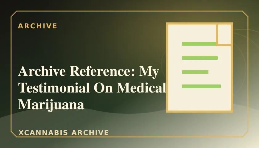 Archive Reference: My Testimonial On Medical Marijuana featured image