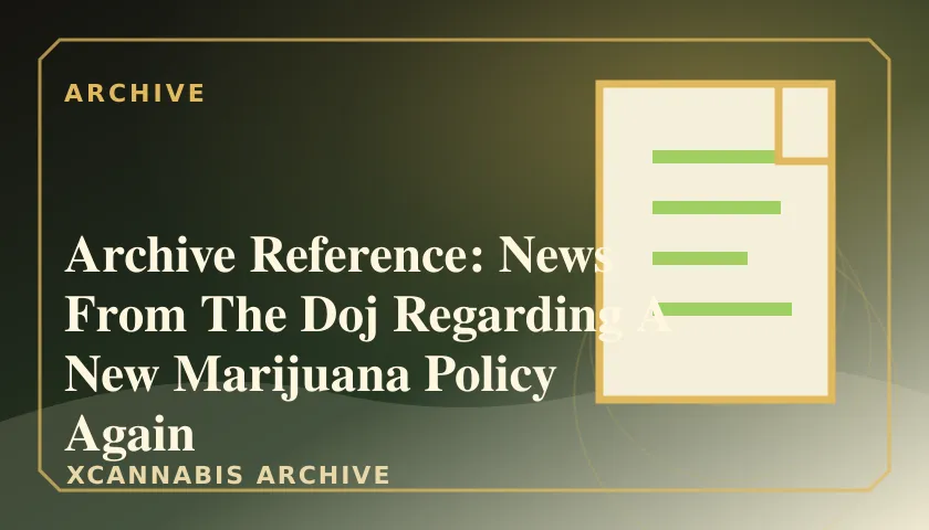 Archive Reference: News From The Doj Regarding A New Marijuana Policy Again featured image