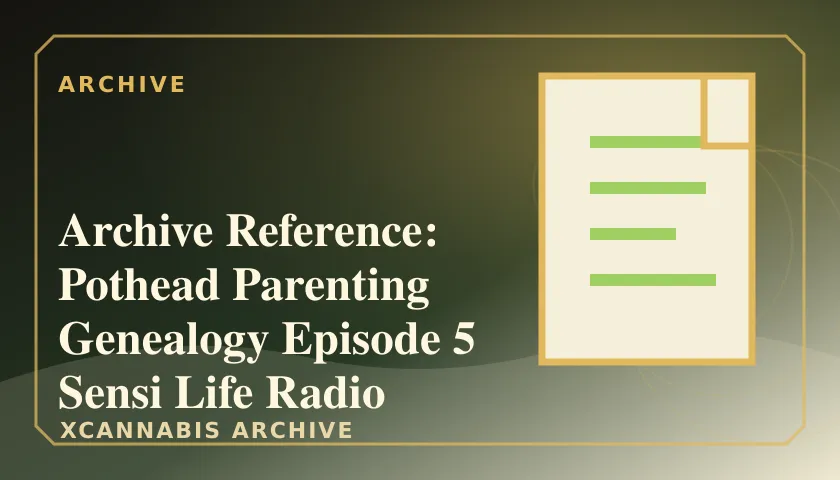 Archive Reference: Pothead Parenting Genealogy Episode 5 Sensi Life Radio featured image