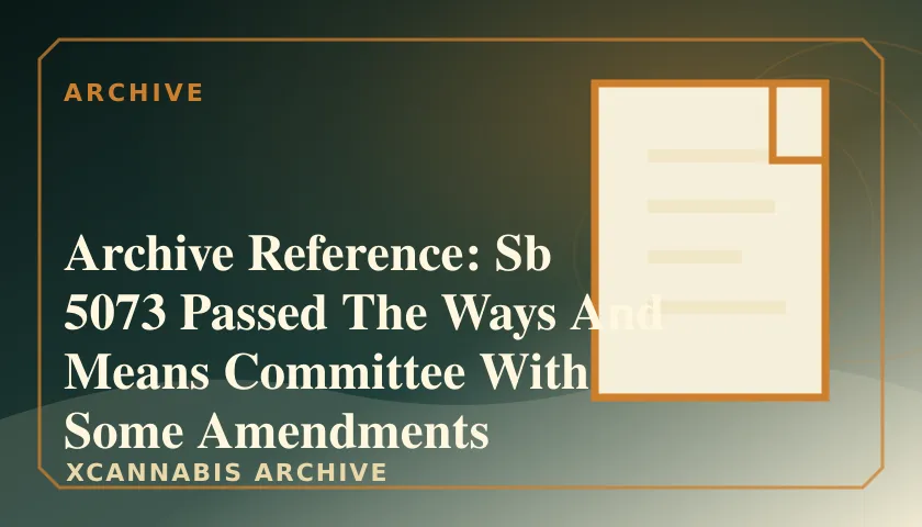 Archive Reference: Sb 5073 Passed The Ways And Means Committee With Some Amendments featured image